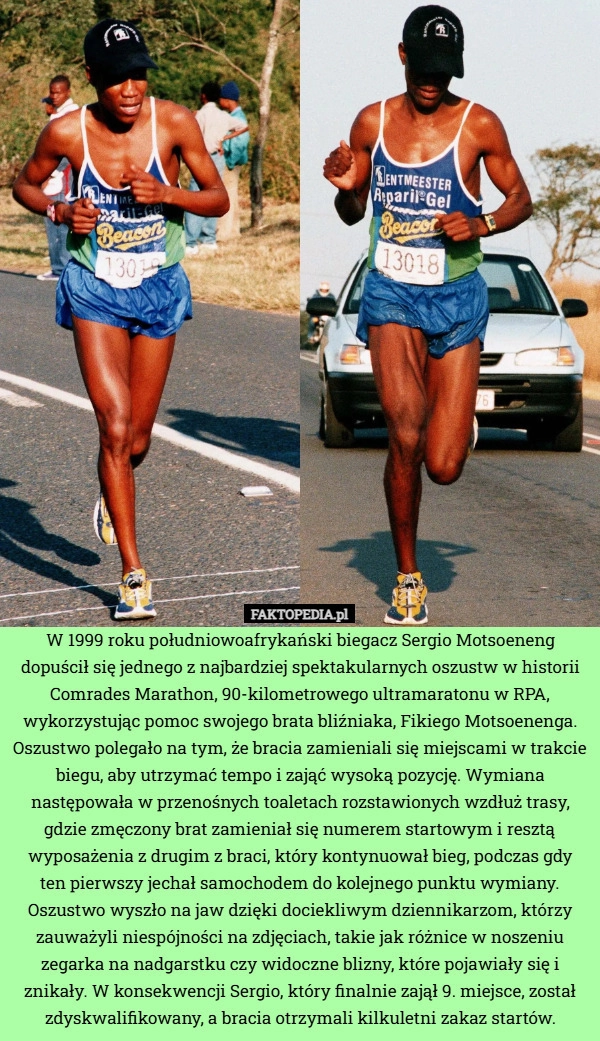 
    W 1999 roku południowoafrykański biegacz Sergio Motsoeneng dopuścił się