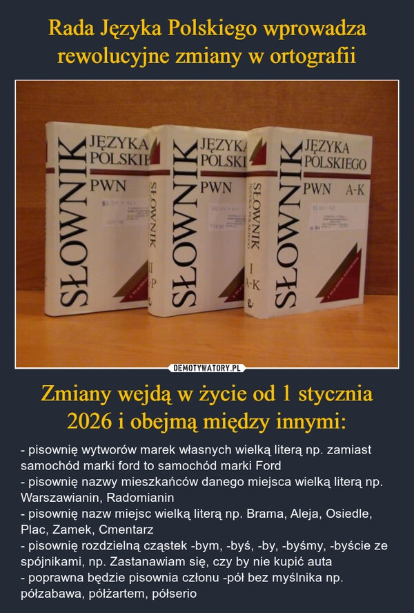 
    Rada Języka Polskiego wprowadza rewolucyjne zmiany w ortografii Zmiany wejdą w życie od 1 stycznia 2026 i obejmą między innymi: