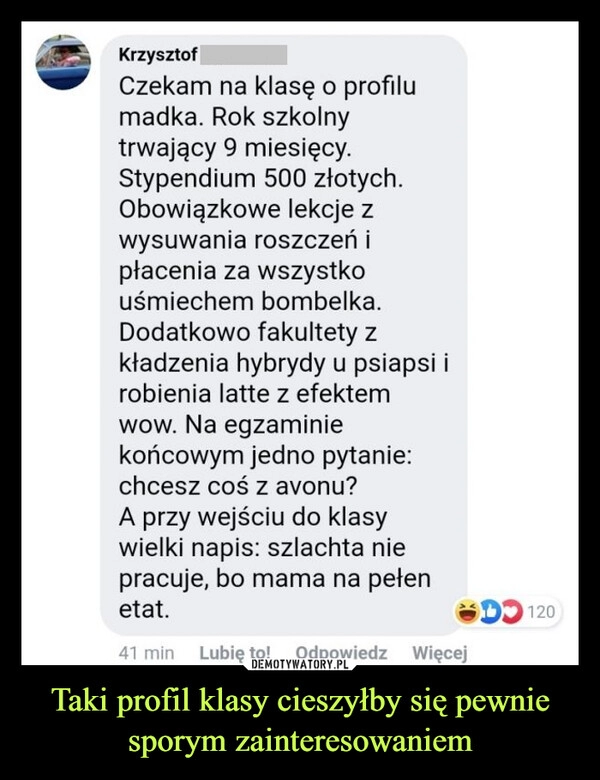 
    Taki profil klasy cieszyłby się pewnie sporym zainteresowaniem