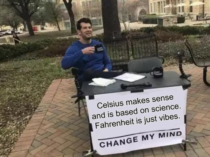 
    Celsius > Fahrenheit