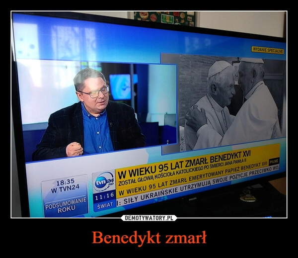 
    
Benedykt zmarł 