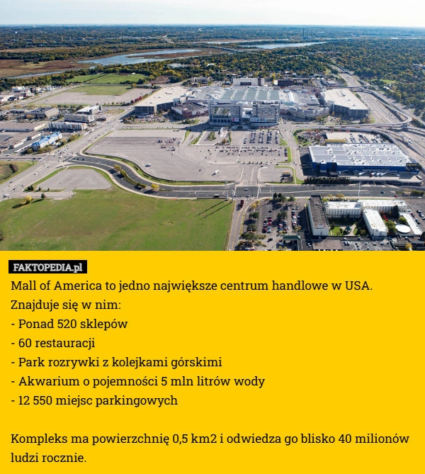 
    Mall of America to jedno największe centrum handlowe w USA.
 Znajduje się