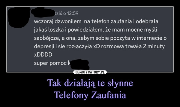 
    Tak działają te słynne
Telefony Zaufania