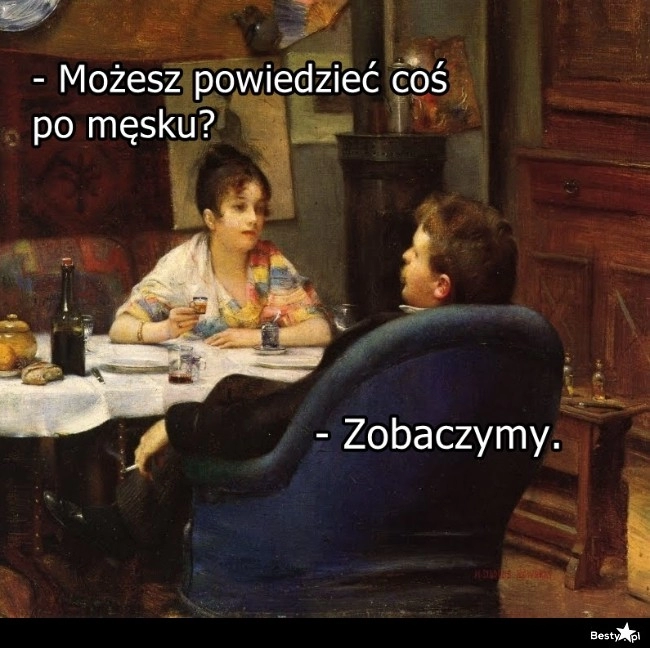 
    Męskie powiedzonka 