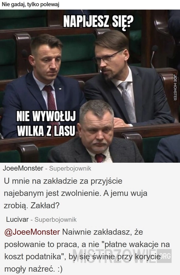 
    Nie gadaj, tylko polewaj
