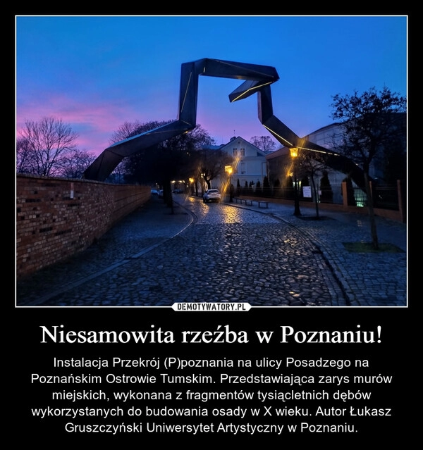 
    Niesamowita rzeźba w Poznaniu!