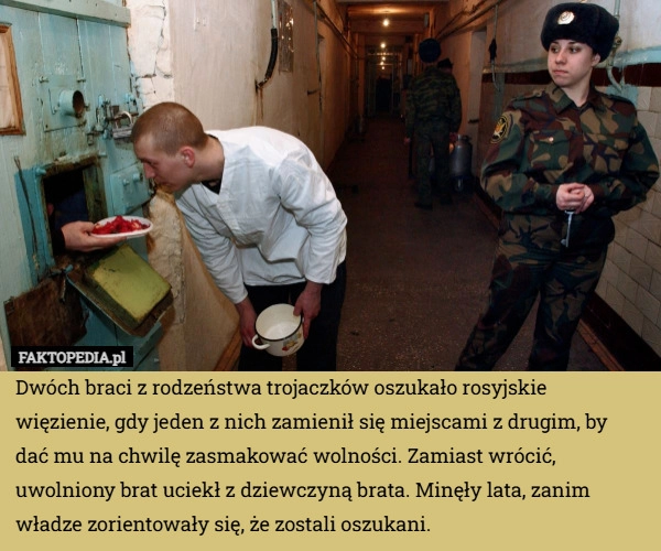 
    Dwóch braci z rodzeństwa trojaczków oszukało rosyjskie więzienie, gdy jeden