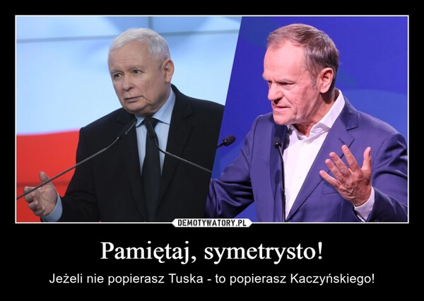 
    Pamiętaj, symetrysto!