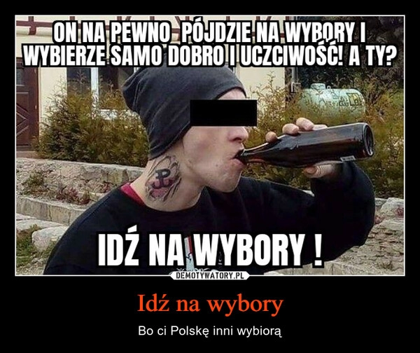 
    Idź na wybory