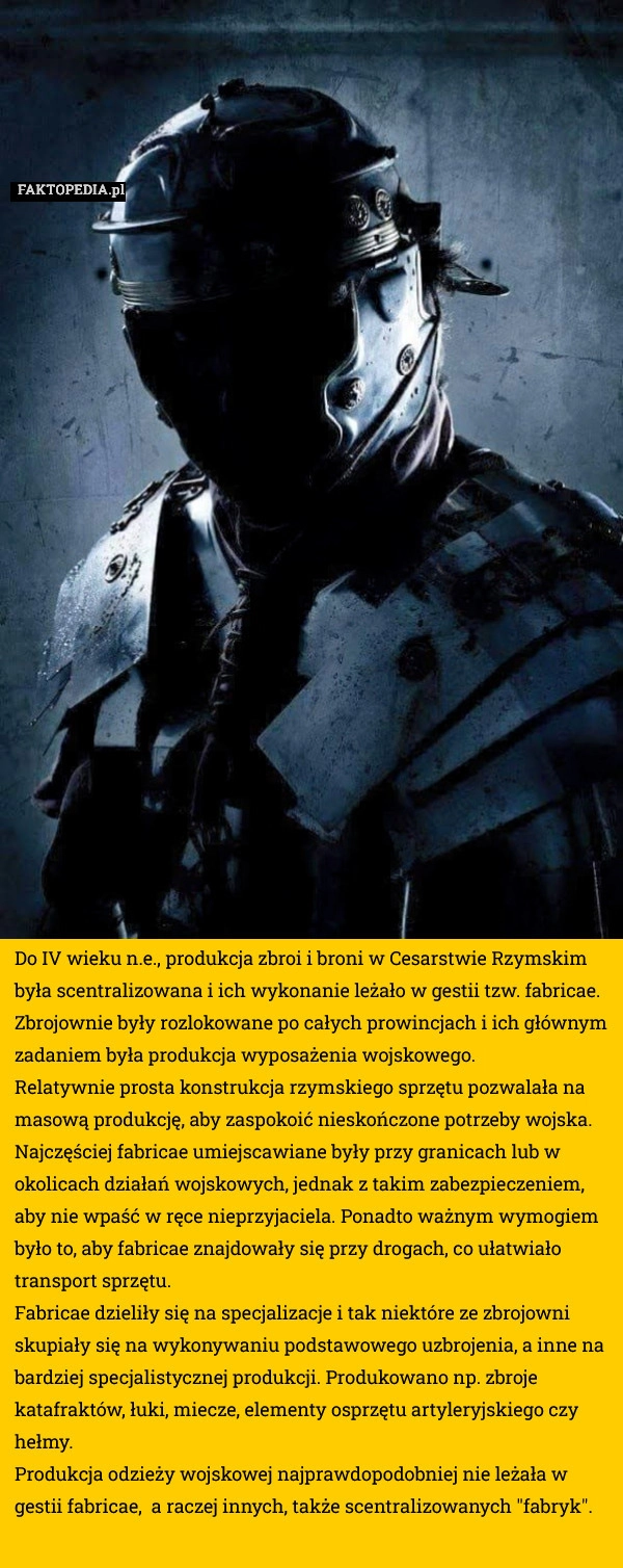 
    Do IV wieku n.e., produkcja zbroi i broni w Cesarstwie