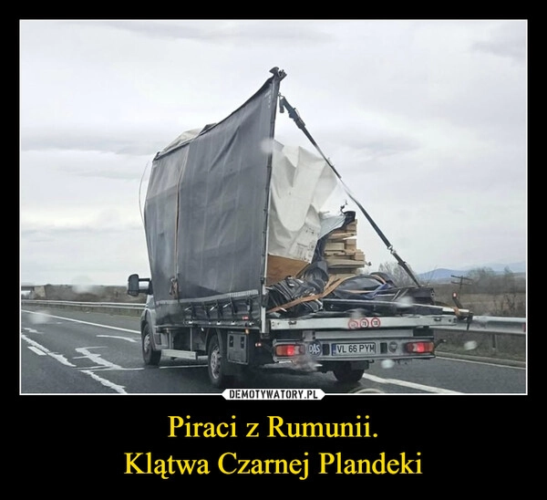 
    Piraci z Rumunii.
Klątwa Czarnej Plandeki