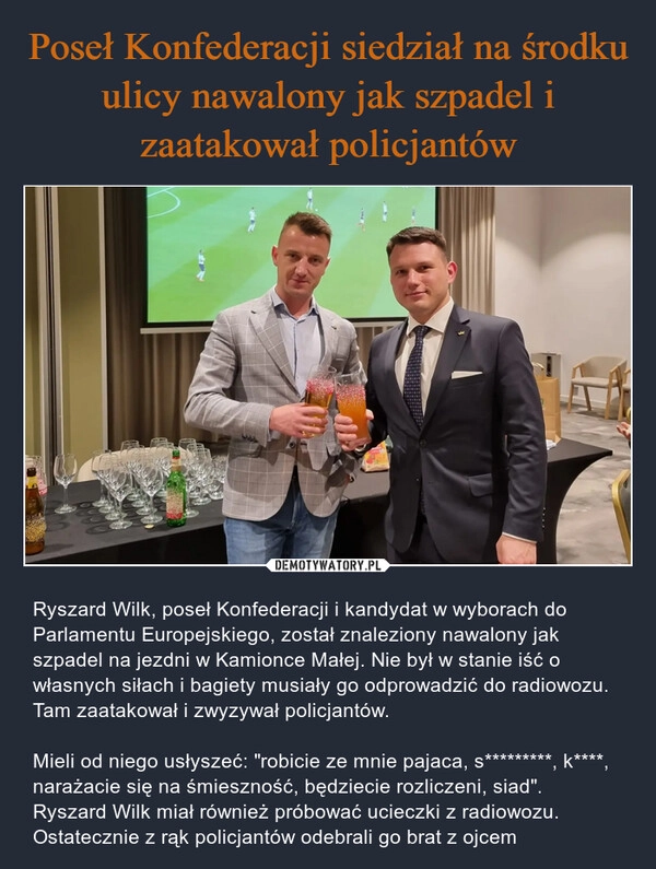 
    Poseł Konfederacji siedział na środku ulicy nawalony jak szpadel i zaatakował policjantów