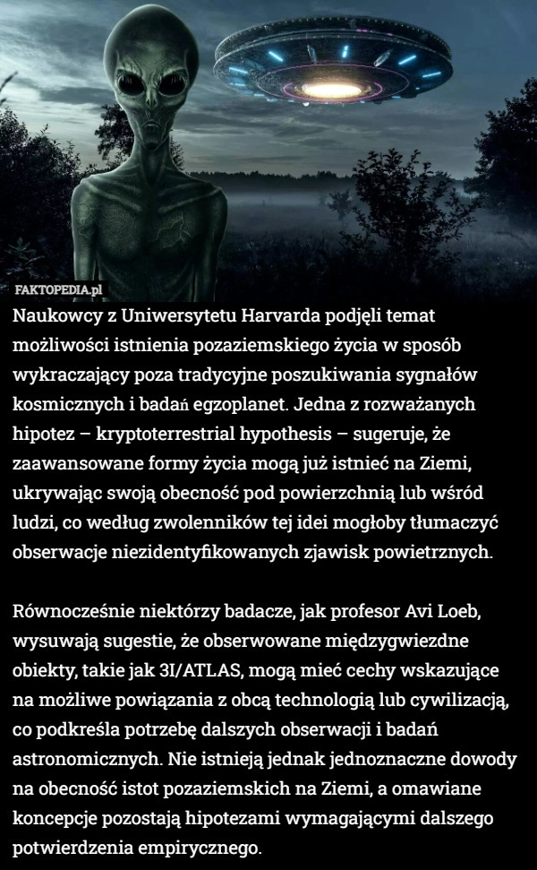 
    Naukowcy z Uniwersytetu Harvarda podjęli temat możliwości istnienia pozaziemskiego