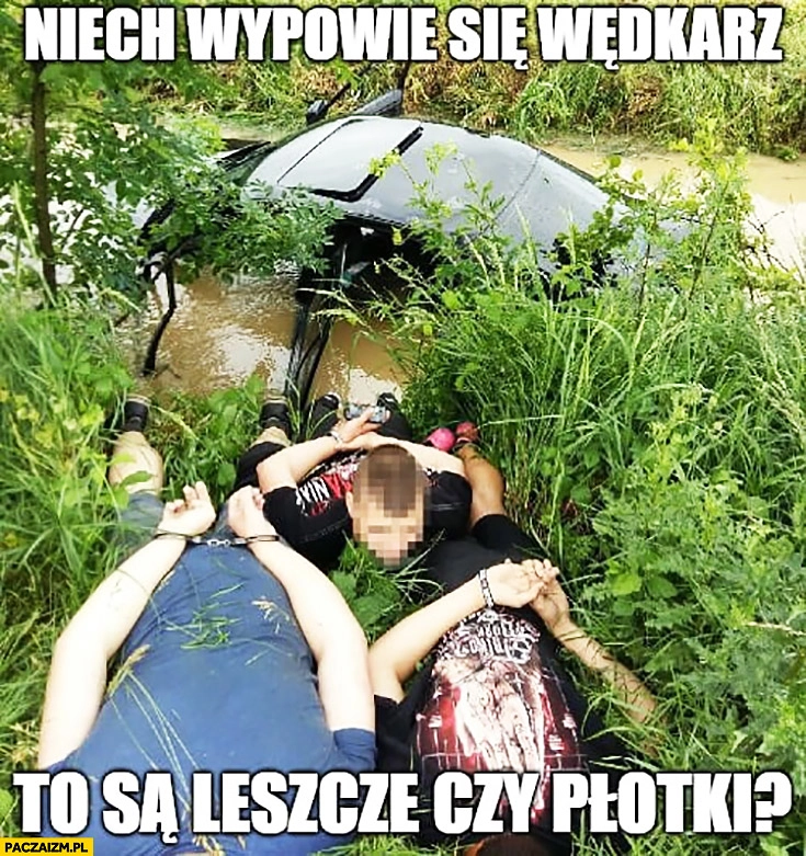 
    Niech wypowie się wędkarz to są leszcze czy płotki goście wpadli autem do jeziora