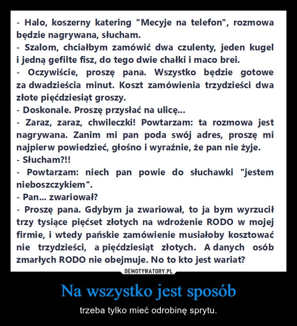 
    Na wszystko jest sposób