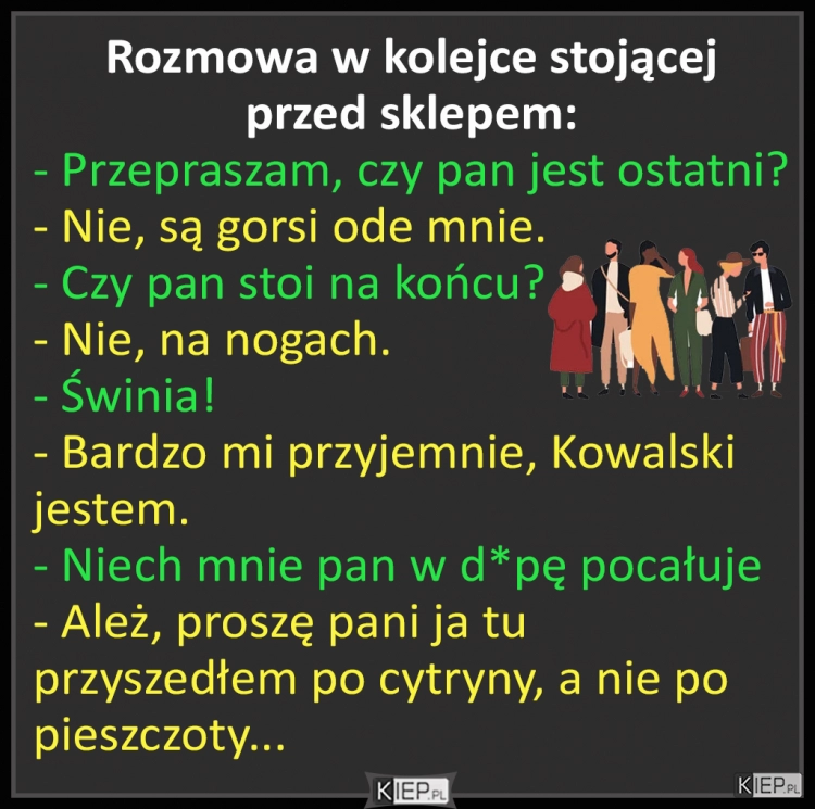 
    Rozmowa w dużej kolejce stojącej przed sklepem...