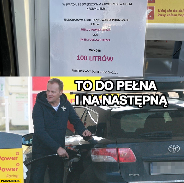 
    Limit tankowania 100 litrów Tusk tankuje to do pełna i na następną