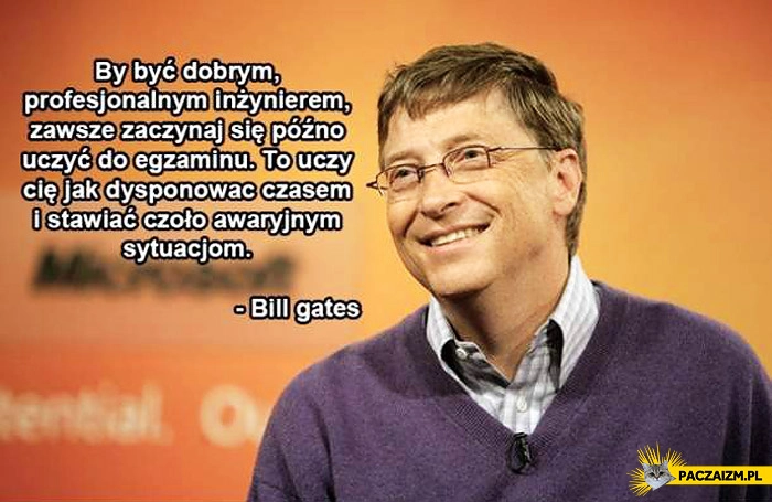
    Jak być dobrym inżynierem Bill Gates