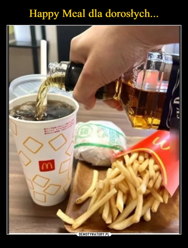 
    Happy Meal dla dorosłych...