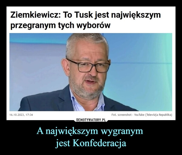 
    A największym wygranym 
jest Konfederacja