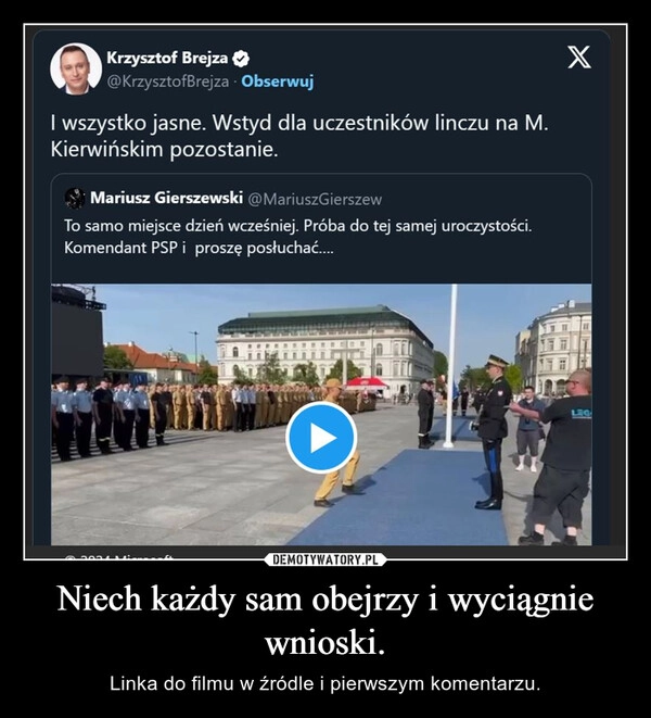 
    Niech każdy sam obejrzy i wyciągnie wnioski.