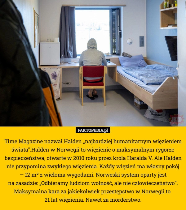 
    Time Magazine nazwał Halden „najbardziej humanitarnym więzieniem świata".Halden