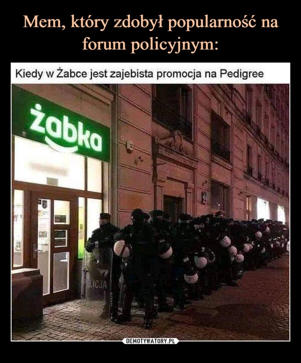 
    
Mem, który zdobył popularność na forum policyjnym: 