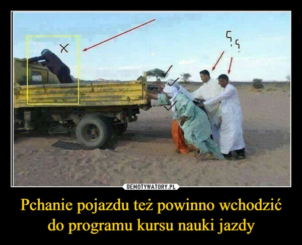 
    Pchanie pojazdu też powinno wchodzić do programu kursu nauki jazdy