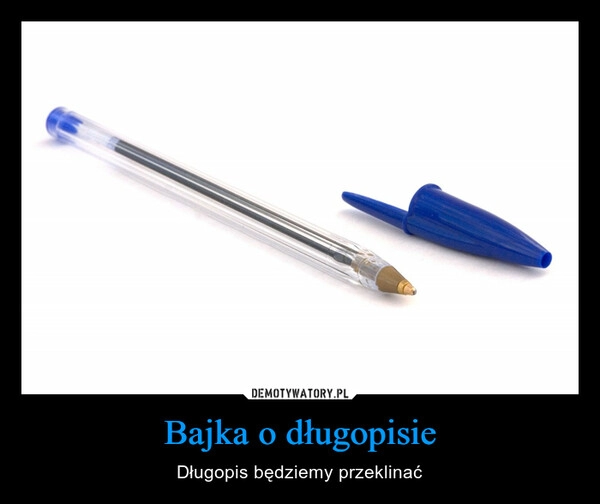 
    Bajka o długopisie