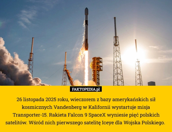 
    26 listopada 2025 roku, wieczorem z bazy amerykańskich sił kosmicznych Vandenberg