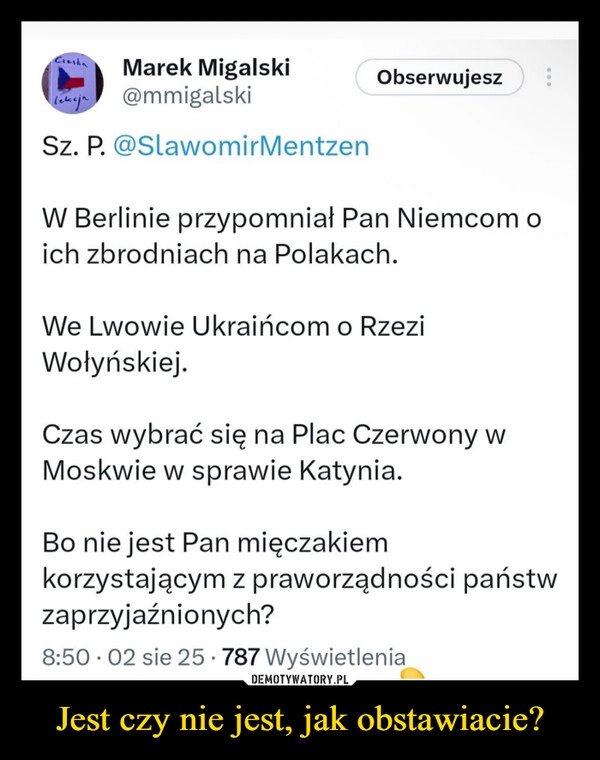 
    Jest czy nie jest, jak obstawiacie?