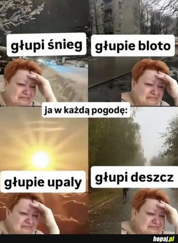 
    Kiedy jesteś marudą