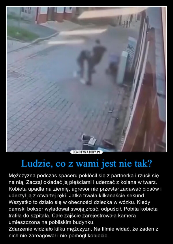 
    Ludzie, co z wami jest nie tak?