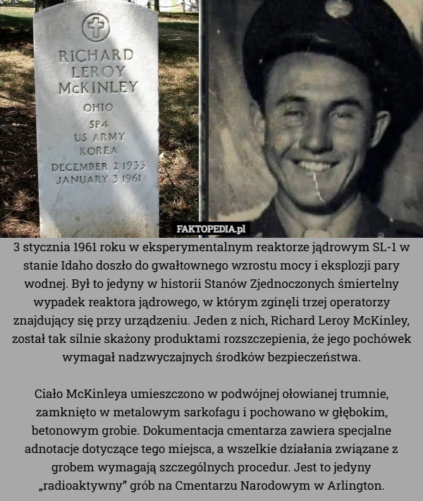 
    3 stycznia 1961 roku w eksperymentalnym reaktorze jądrowym SL-1 w stanie