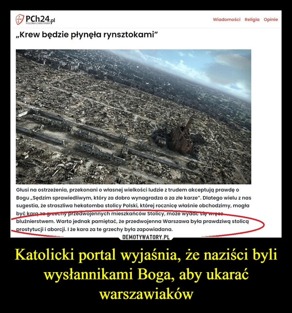 
    Katolicki portal wyjaśnia, że naziści byli wysłannikami Boga, aby ukarać warszawiaków