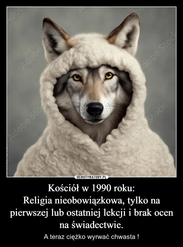 
    Kościół w 1990 roku:
Religia nieobowiązkowa, tylko na pierwszej lub ostatniej lekcji i brak ocen na świadectwie.