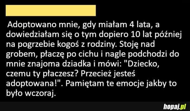 
    Nie ma to jak się dowiedzieć o takie rzeczy od obcej baby