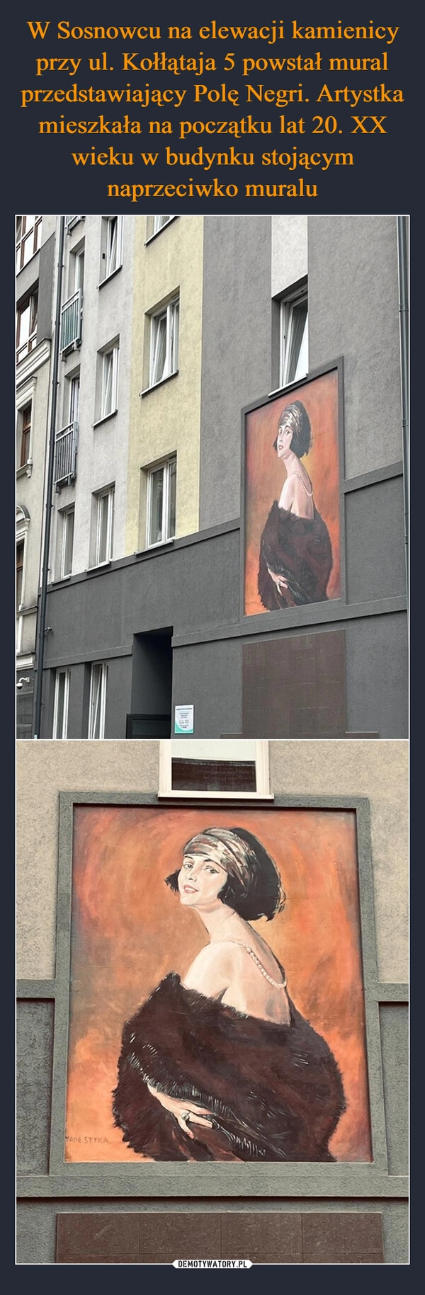 
    W Sosnowcu na elewacji kamienicy przy ul. Kołłątaja 5 powstał mural przedstawiający Polę Negri. Artystka mieszkała na początku lat 20. XX wieku w budynku stojącym naprzeciwko muralu