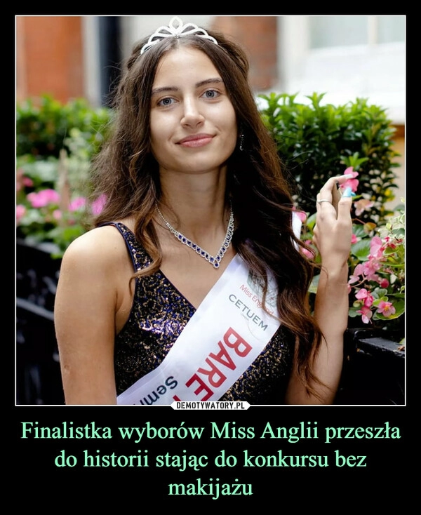 
    Finalistka wyborów Miss Anglii przeszła do historii stając do konkursu bez makijażu