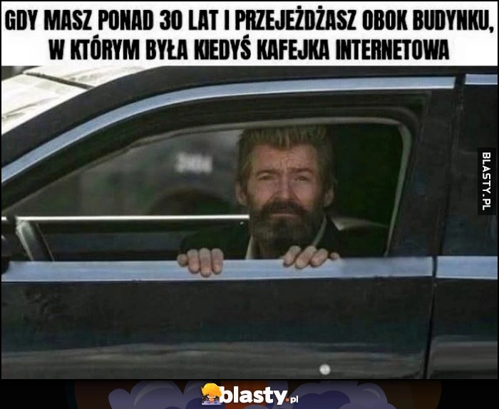 
    Gdy masz ponad 30 lat i przejeżdżasz obok budynku, w którym była kiedyś kafejka internetowa