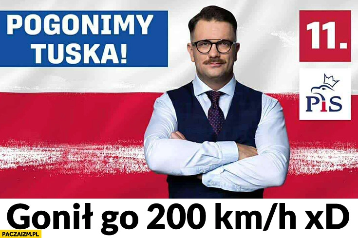 
    Mejza pogonimy Tuska gonił go 200 km na godzinę