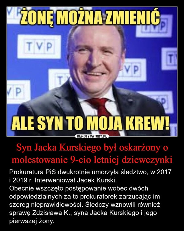 
    Syn Jacka Kurskiego był oskarżony o molestowanie 9-cio letniej dziewczynki