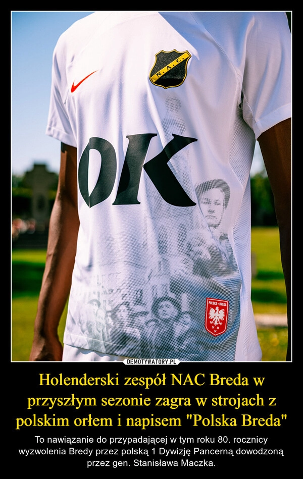 
    Holenderski zespół NAC Breda w przyszłym sezonie zagra w strojach z polskim orłem i napisem "Polska Breda"