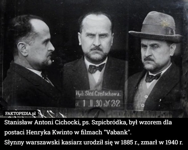 
    Stanisław Antoni Cichocki, ps. Szpicbródka, był wzorem dla postaci Henryka