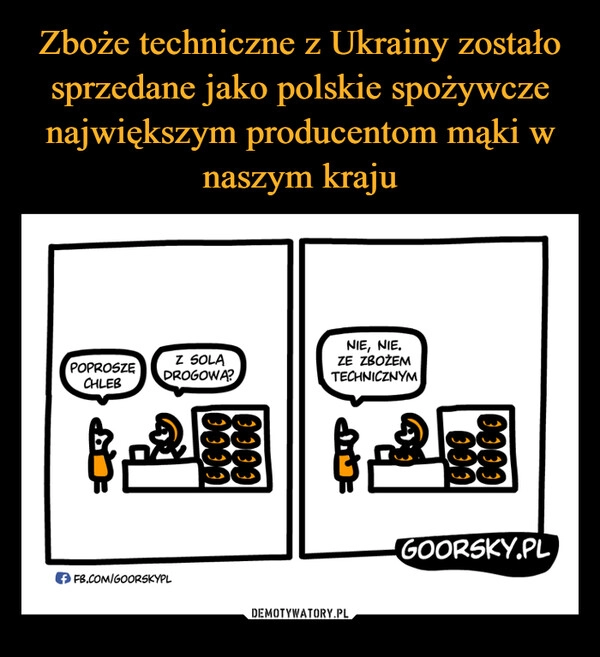 
    Zboże techniczne z Ukrainy zostało sprzedane jako polskie spożywcze największym producentom mąki w naszym kraju