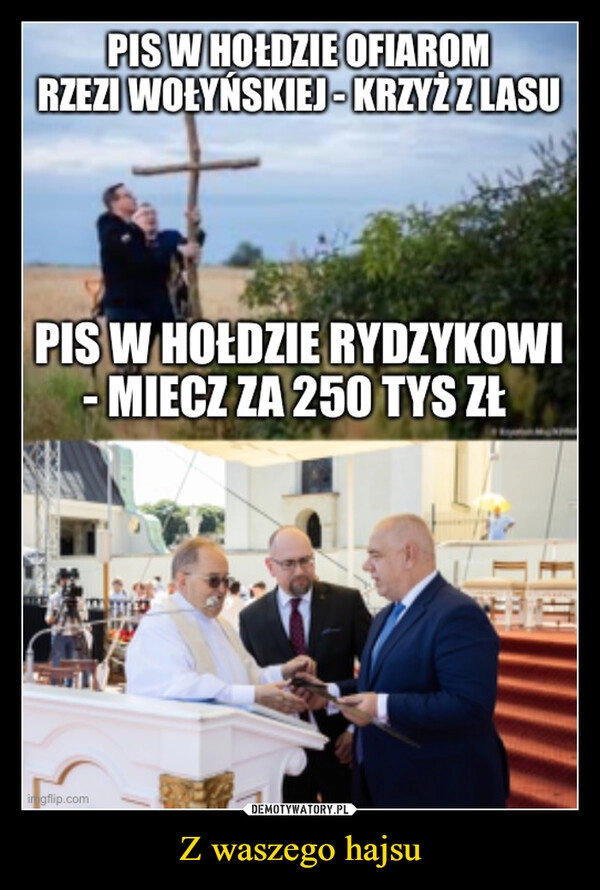 
    Z waszego hajsu