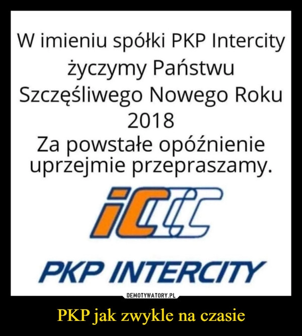 
    PKP jak zwykle na czasie