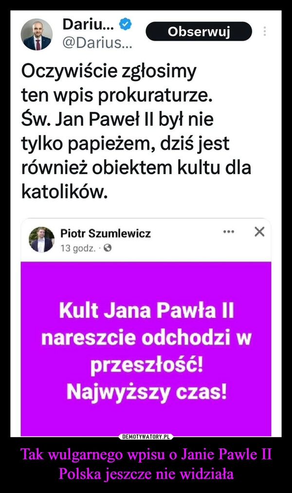 
    Tak wulgarnego wpisu o Janie Pawle II Polska jeszcze nie widziała