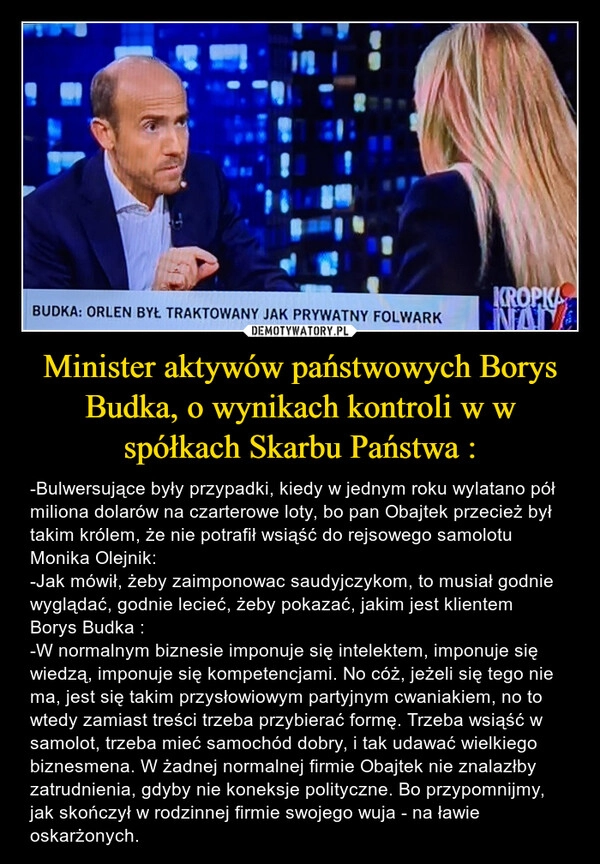 
    Minister aktywów państwowych Borys Budka, o wynikach kontroli w w spółkach Skarbu Państwa :