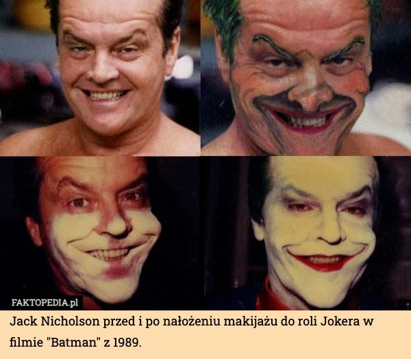 
    Jack Nicholson przed i po nałożeniu makijażu do roli Jokera w filmie "Batman"